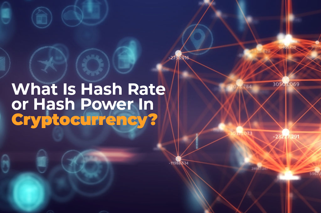 What Is Hash Rate or Hash Power In Cryptocurrency