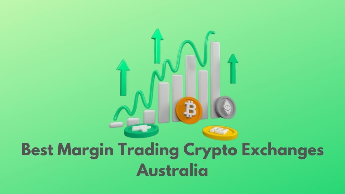 Best Margin Trading Crypto Exchanges in Australia – Top Exchanges in 2022
