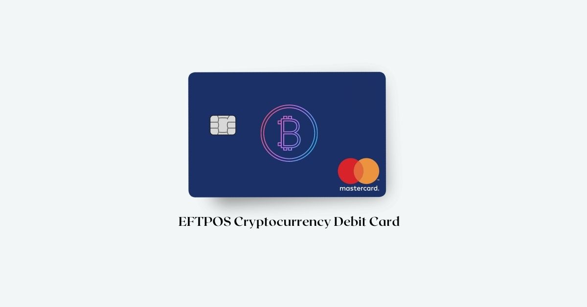 EFTPOS Cryptocurrency Debit Card