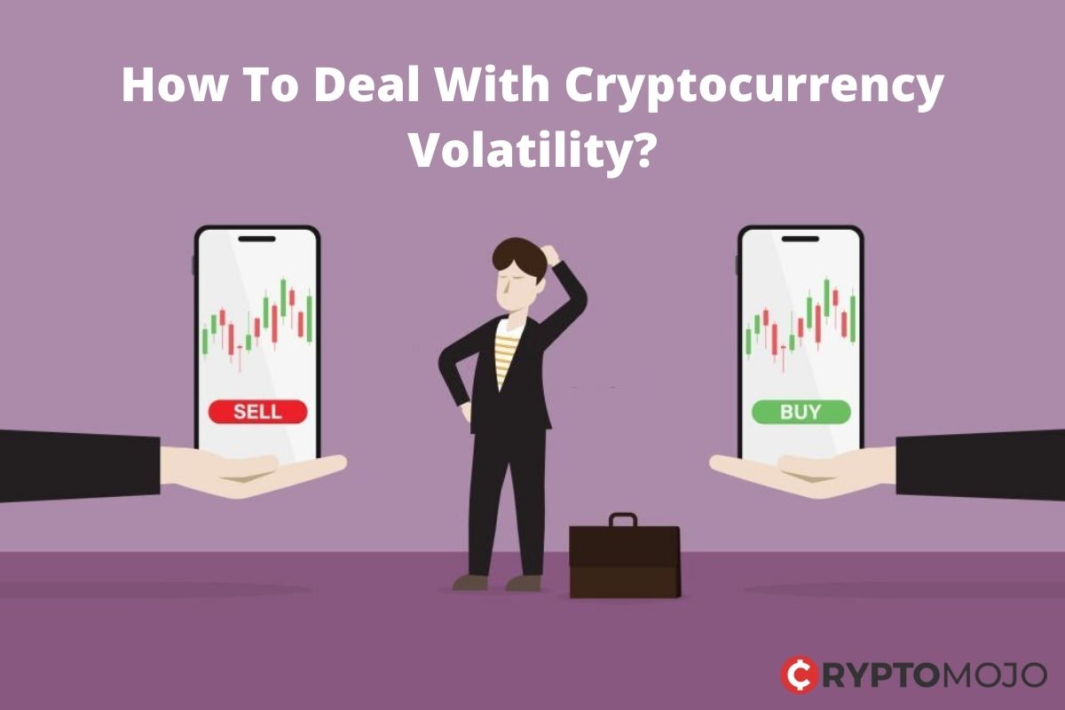 How To Deal With Cryptocurrency Volatility