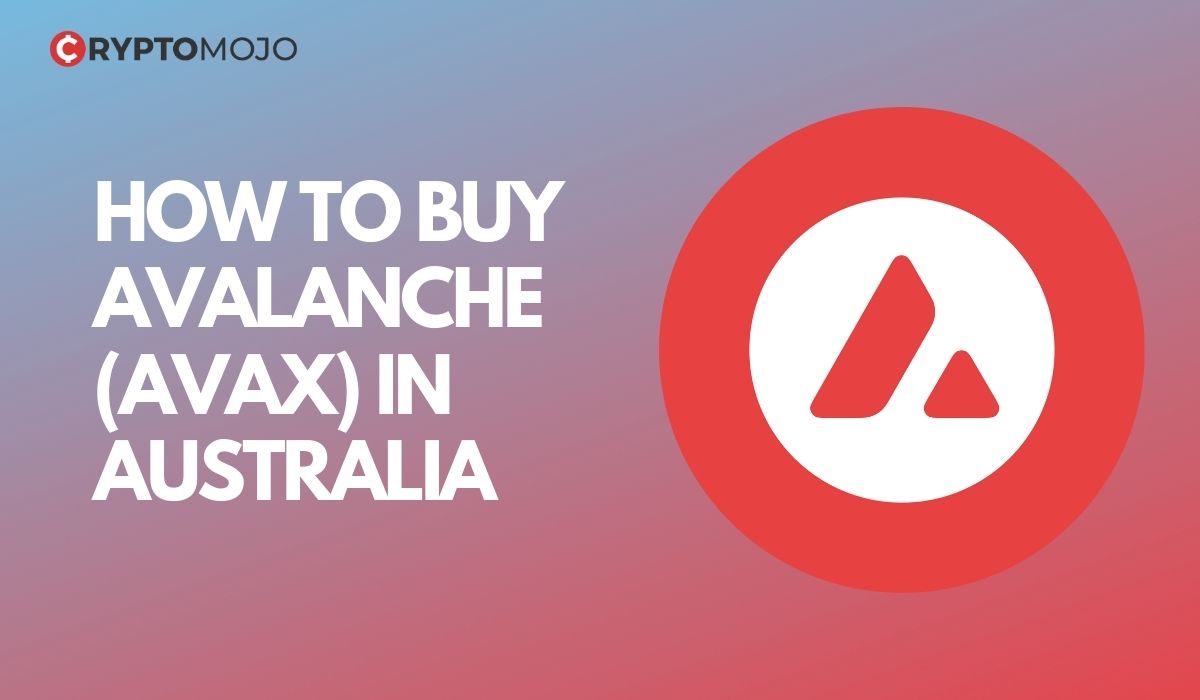 How To Buy Avalanche (AVAX) In Australia: Easy Guide[2022]