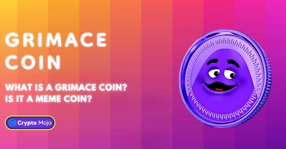 What Is A Grimace Coin? Is It A Meme Coin?